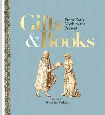Ajándékok és könyvek: A korai mítosztól napjainkig - Gifts & Books: From Early Myth to the Present