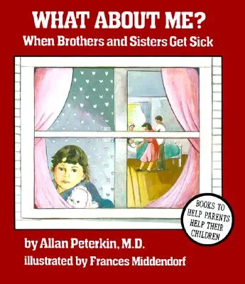 Mi lesz velem? - Amikor a testvérek megbetegszenek - What About Me? - When Brothers and Sisters Get Sick