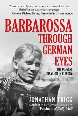 Barbarossa német szemmel: A történelem legnagyobb inváziója - Barbarossa Through German Eyes: The Biggest Invasion in History