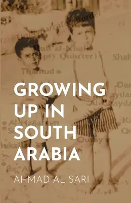 Felnőttként Dél-Arábiában - Growing Up in South Arabia