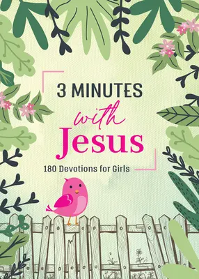 3 perc Jézussal: 180 áhítat lányoknak - 3 Minutes with Jesus: 180 Devotions for Girls