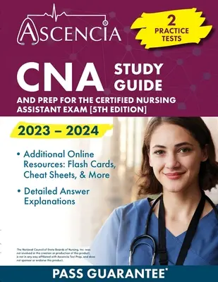 CNA Study Guide 2023-2024: 2 gyakorlati teszt és felkészülés a Certified Nursing Assistant vizsgára [5. kiadás] - CNA Study Guide 2023-2024: 2 Practice Tests and Prep for the Certified Nursing Assistant Exam [5th Edition]