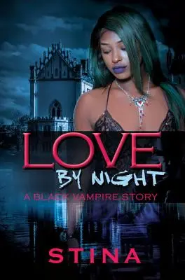 Éjszakai szerelem - Egy fekete vámpírtörténet - Love By Night - A Black Vampire Story