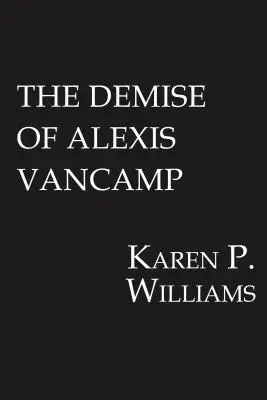 Alexis Vancamp halála - Demise of Alexis Vancamp