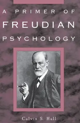 A freudi pszichológia alapjai - A Primer of Freudian Psychology