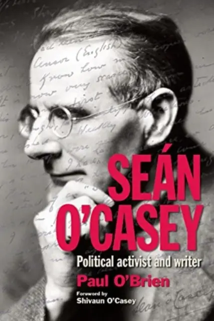 Sen O'Casey: Politikai aktivista és író - Sen O'Casey: Political Activist and Writer