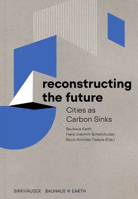 A jövő rekonstrukciója: A városok mint szén-dioxid-nyelők - Reconstructing the Future: Cities as Carbon Sinks