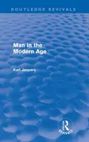 Az ember a modern korban (Routledge Revivals) - Man in the Modern Age (Routledge Revivals)