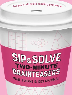 Sip & Solve Kétperces fejtörők - Sip & Solve Two-Minute Brainteasers