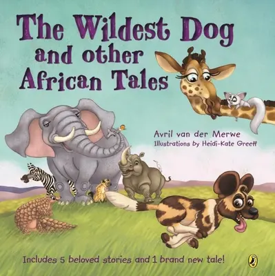 A legvadabb kutya és más afrikai mesék - The Wildest Dog and Other African Tales