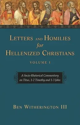 Levelek és homíliák hellenizált keresztényeknek 1. kötet - Letters and Homilies for Hellenized Christians Vol 1