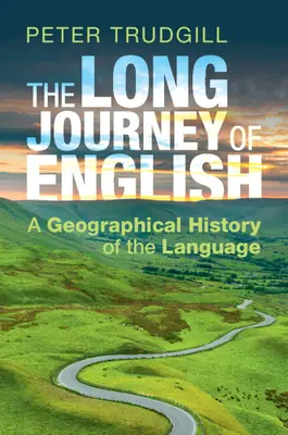 Az angol nyelv hosszú útja: A nyelv földrajzi története - The Long Journey of English: A Geographical History of the Language