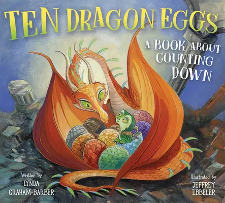 Tíz sárkánytojás: Egy könyv a visszaszámlálásról - Ten Dragon Eggs: A Book about Counting Down