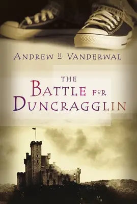 A csata Duncragglinért - The Battle for Duncragglin
