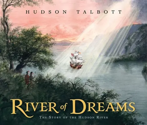 Az álmok folyója: A Hudson folyó története - River of Dreams: The Story of the Hudson River