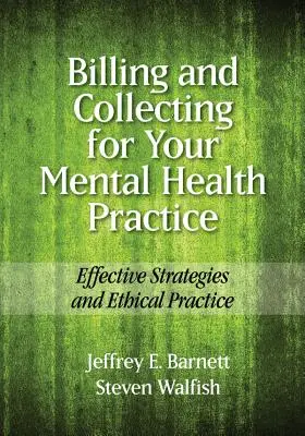 Számlázás és behajtás a mentálhigiénés gyakorlat számára: Hatékony stratégiák és etikus gyakorlat - Billing and Collecting for Your Mental Health Practice: Effective Strategies and Ethical Practice