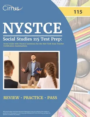 NYSTCE Social Studies 115 Test Prep: Tanulmányi útmutató gyakorlati kérdésekkel a New York Állami Tanárképző Vizsgák számára - NYSTCE Social Studies 115 Test Prep: Study Guide with Practice Questions for the New York State Teacher Certification Examinations