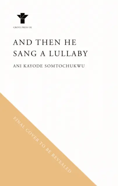 And Then He Sang a Lullaby (Somtochukwu Ani Kayode (szerző)) - And Then He Sang a Lullaby (Somtochukwu Ani Kayode (author))