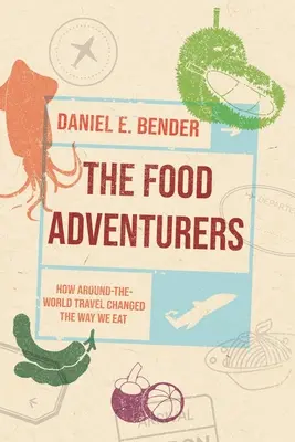 The Food Adventurers: Hogyan változtatta meg a világ körüli utazás az étkezési szokásainkat? - The Food Adventurers: How Around-The-World Travel Changed the Way We Eat