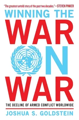 A háború elleni háború megnyerése: A fegyveres konfliktusok visszaszorulása világszerte - Winning the War on War: The Decline of Armed Conflict Worldwide