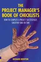 A projektmenedzser ellenőrzőlistáinak könyve - Hogyan fejezzen be egy projektet sikeresen, zökkenőmentesen és határidőre? - Project Manager's Book of Checklists, The - How to complete a project successfully, smoothly and on time