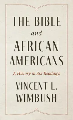 A Biblia és az afroamerikaiak: A History in Six Readings - The Bible and African Americans: A History in Six Readings