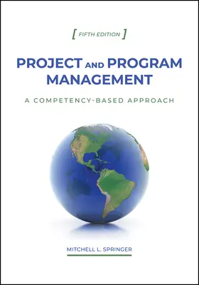 Projekt- és programmenedzsment: Kompetenciaalapú megközelítés, ötödik kiadás - Project and Program Management: A Competency-Based Approach, Fifth Edition