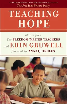 A remény tanítása: Történetek a Freedom Writer tanárokról és Erin Gruwellről - Teaching Hope: Stories from the Freedom Writer Teachers and Erin Gruwell