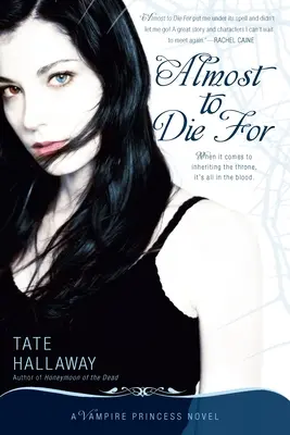 Majdnem meghalni érte: Egy vámpírhercegnő-regény - Almost to Die for: A Vampire Princess Novel