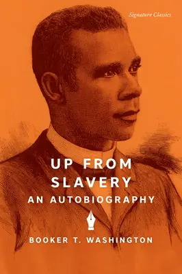 Up from Slavery: Egy önéletrajz - Up from Slavery: An Autobiography