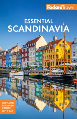 Fodor's Essential Scandinavia: Norvégia, Svédország, Dánia, Finnország és Izland legjobbjai - Fodor's Essential Scandinavia: The Best of Norway, Sweden, Denmark, Finland, and Iceland