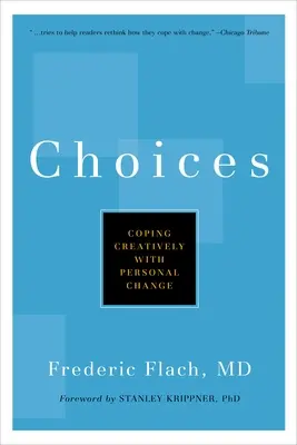 Választások: A személyes változásokkal való kreatív megbirkózás - Choices: Coping Creatively with Personal Change