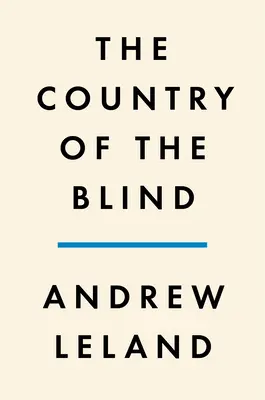 A vakok országa: Egy emlékirat a látás végén - The Country of the Blind: A Memoir at the End of Sight