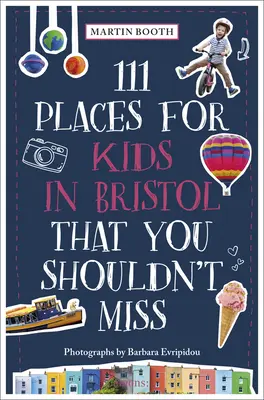 111 hely Bristolban gyerekeknek, amit nem szabad kihagynod - 111 Places for Kids in Bristol That You Shouldn't Miss