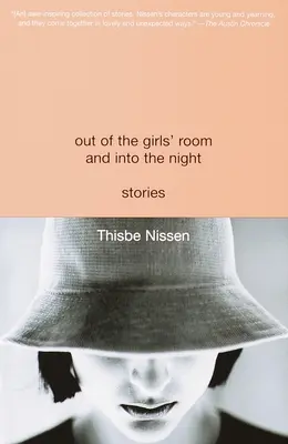 Ki a lányok szobájából az éjszakába: Történetek - Out of the Girls' Room and Into the Night: Stories