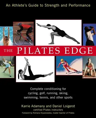 A Pilates Edge: Egy sportoló útmutatója az erő és a teljesítmény eléréséhez - The Pilates Edge: An Athlete's Guide to Strength and Performance