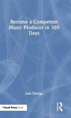 Legyen kompetens zenei producer 365 nap alatt - Become a Competent Music Producer in 365 Days