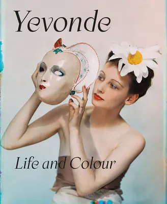Yevonde: Élet és szín - Yevonde: Life and Colour