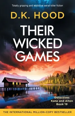 Az ő gonosz játékaik: Teljesen lebilincselő és függőséget okozó sorozatgyilkosos regény - Their Wicked Games: Totally gripping and addictive serial killer fiction