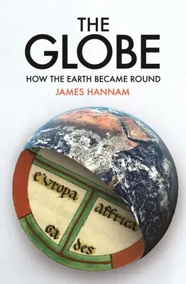 The Globe: Hogyan lett a Föld kerek - The Globe: How the Earth Became Round