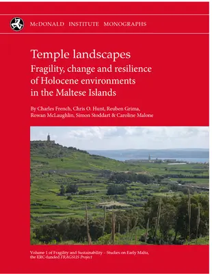 Templomi tájak: A holocén környezetek törékenysége, változása és ellenálló képessége a Máltai szigeteken - Temple Landscapes: Fragility, Change and Resilience of Holocene Environments in the Maltese Islands