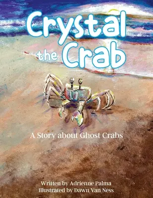 Crystal a rák: Crystal: Egy történet a szellemrákokról - Crystal the Crab: A Story About Ghost Crabs