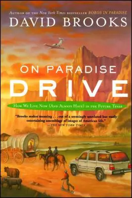 A Paradise Drive-on: Hogyan élünk most (és mindig is) a jövő időben - On Paradise Drive: How We Live Now (and Always Have) in the Future Tense