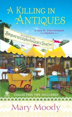 A Killing in Antiques: Lucy St. Elmo antikvárius rejtélye - A Killing in Antiques: A Lucy St. Elmo Antiques Mystery