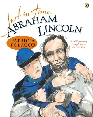 Épp időben, Abraham Lincoln - Just in Time, Abraham Lincoln