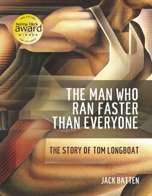 A férfi, aki mindenkinél gyorsabban futott: Tom Longboat története - The Man Who Ran Faster Than Everyone: The Story of Tom Longboat