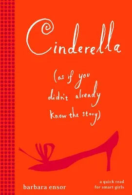 Hamupipőke (mintha még nem ismernéd a történetet) - Cinderella (as If You Didn't Already Know the Story)