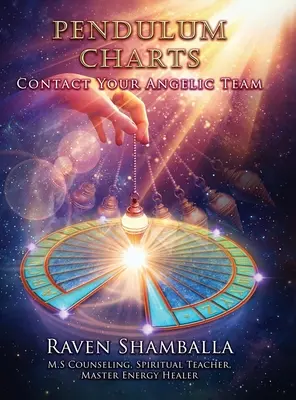 Ingatáblázatok: Kapcsolatfelvétel az angyali csapattal - Pendulum Charts: Contact Your Angelic Team