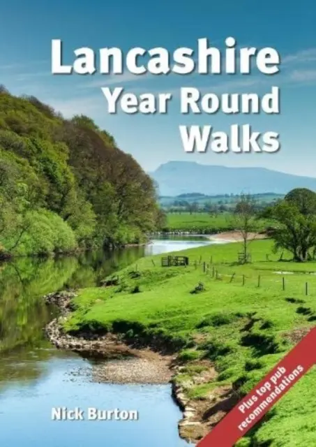 Lancashire-i egész éves séták - 20 körútvonal, ajánlásokkal őszre, télre, tavaszra és nyárra. - Lancashire Year Round Walks - 20 circular routes with recommendations for autumn, winter, spring and summer.