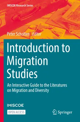 Bevezetés a migrációs tanulmányokba: Interaktív útmutató a migrációval és a sokféleséggel foglalkozó irodalmakhoz - Introduction to Migration Studies: An Interactive Guide to the Literatures on Migration and Diversity